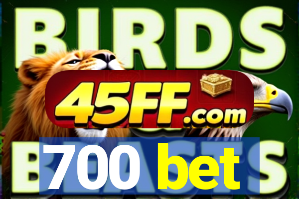 700 bet